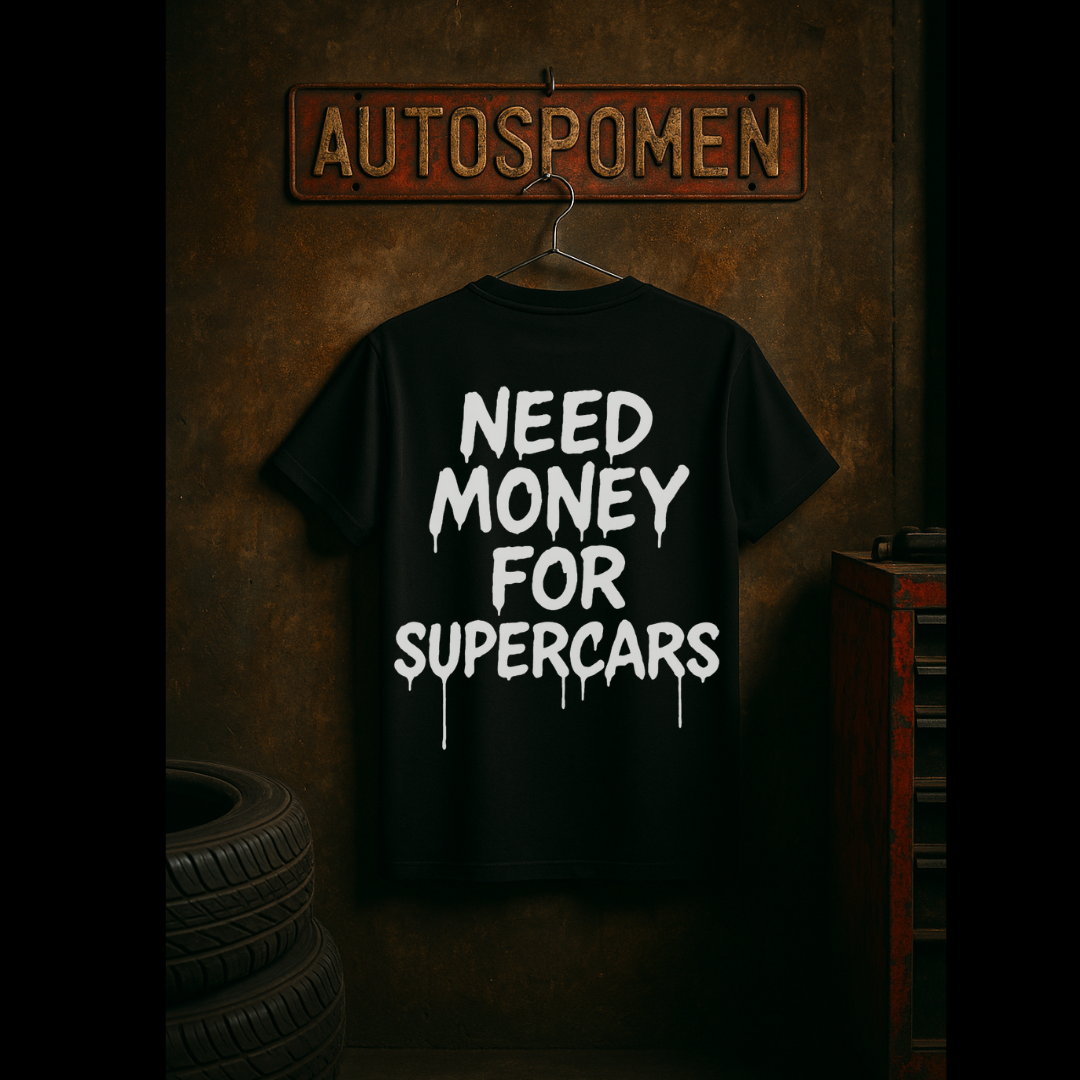Тениска "Need Money for Supercars"