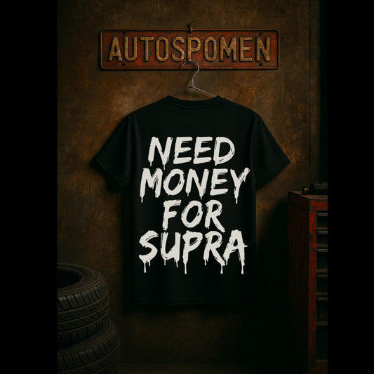 Тениска "Need Money for Supra"