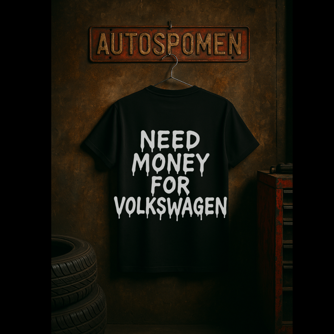 Тениска "Need Money for Volkswagen"
