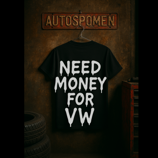 Тениска "Need Money for VW"