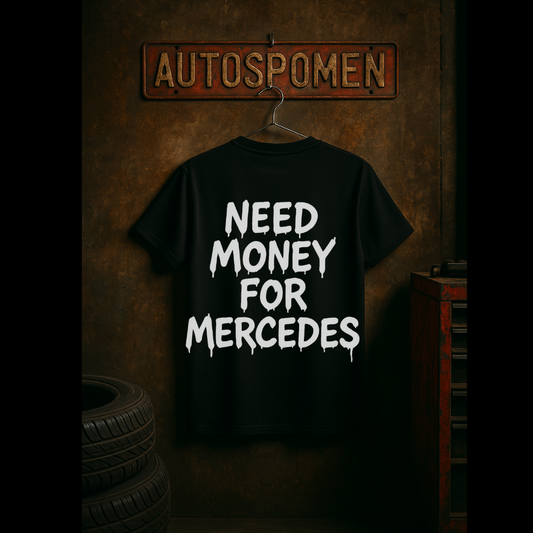 Тениска "Need Money for Mercedes"