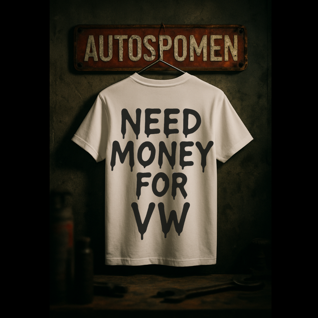Тениска "Need Money for VW"