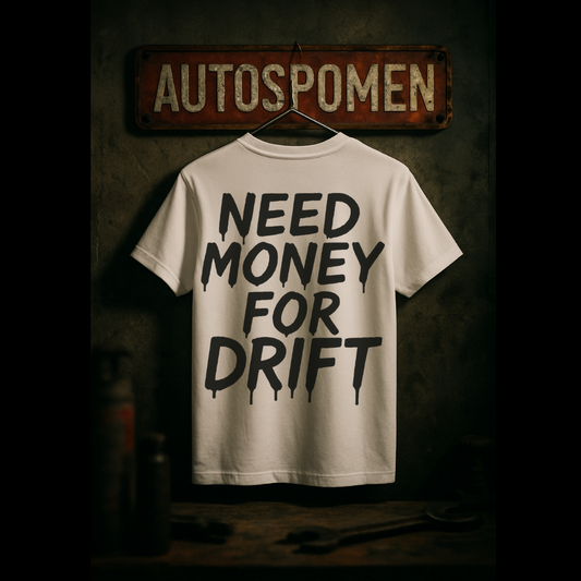 Тениска "Need Money for Drift"