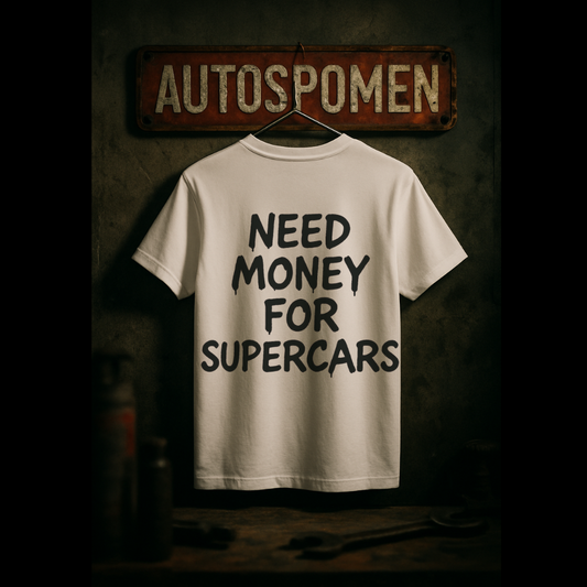 Тениска "Need Money for Supercars"