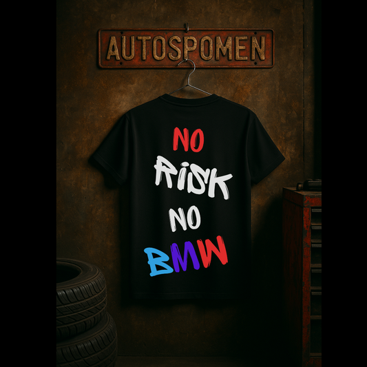 Тениска No Risk No BMW