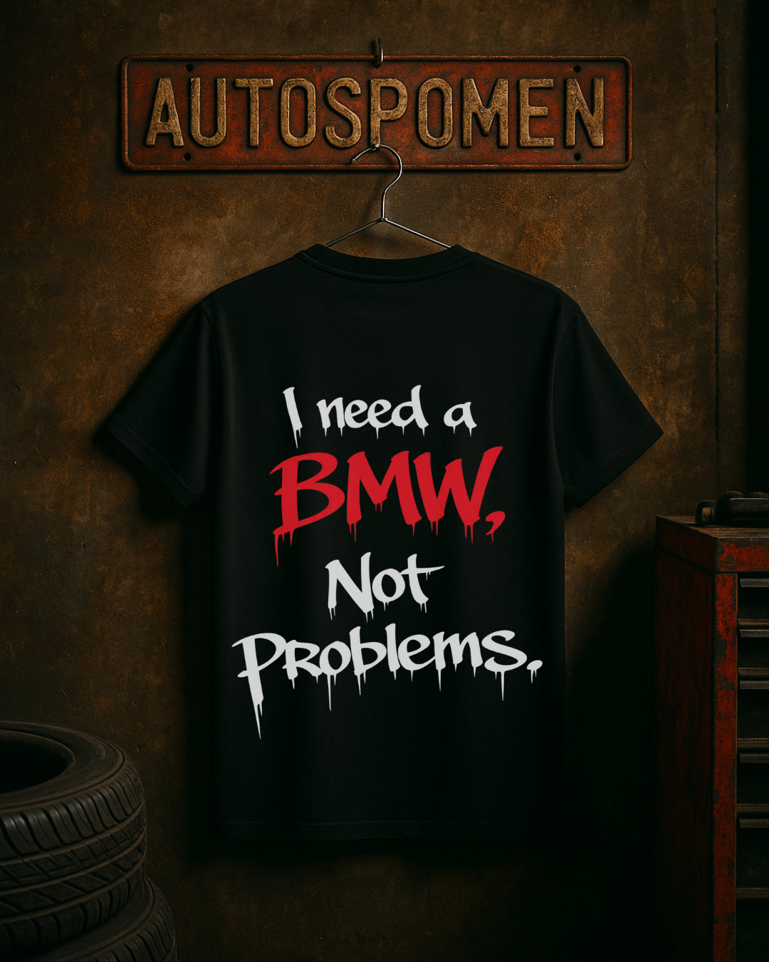 Тениска I need a BMW, not problems.