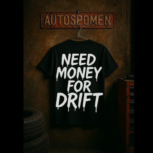 Тениска "Need Money for Drift"