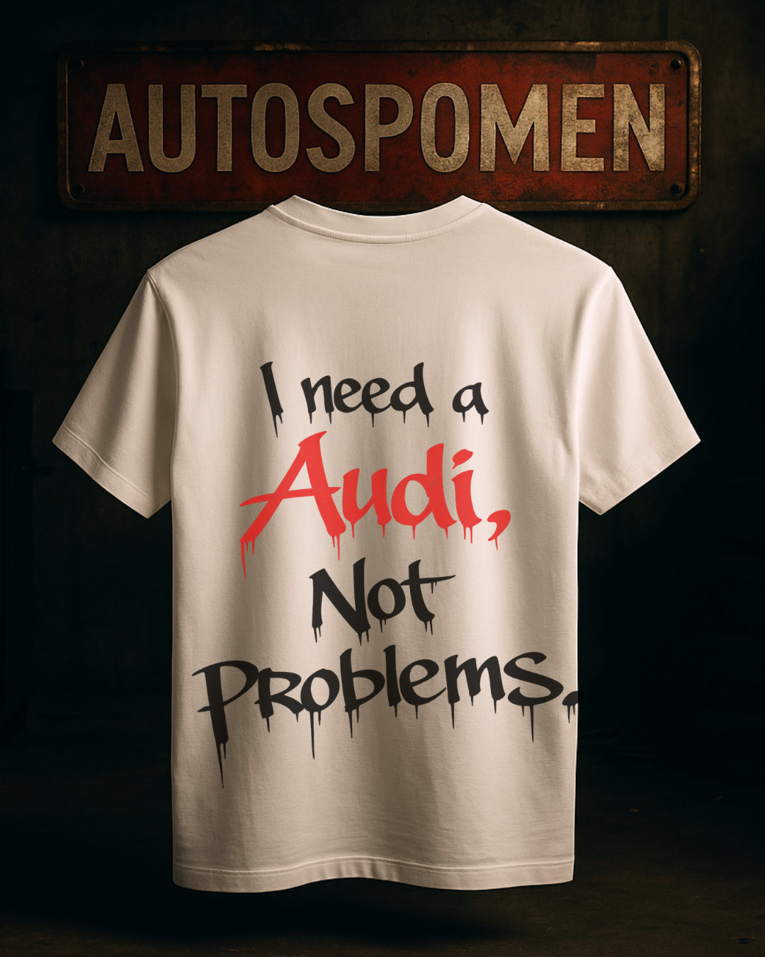 Тениска I need a AUDI, not problems.
