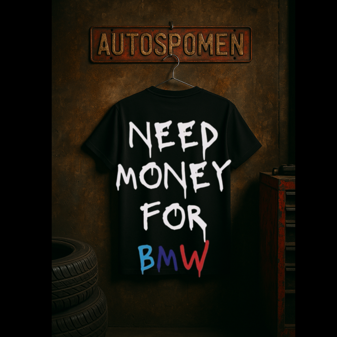 Тениска "Need Money for BMW"