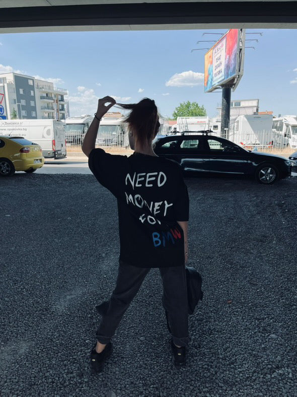 Тениска "Need Money for BMW"