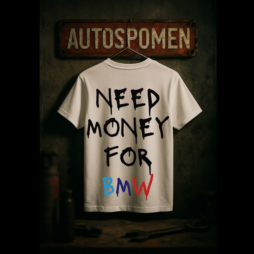 Тениска "Need Money for BMW"
