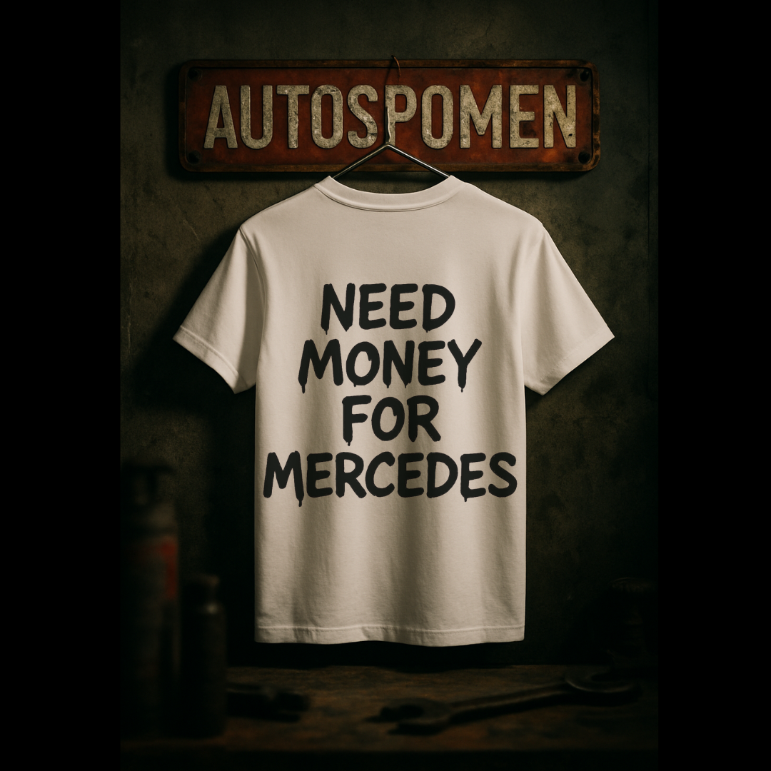 Тениска "Need Money for Mercedes"