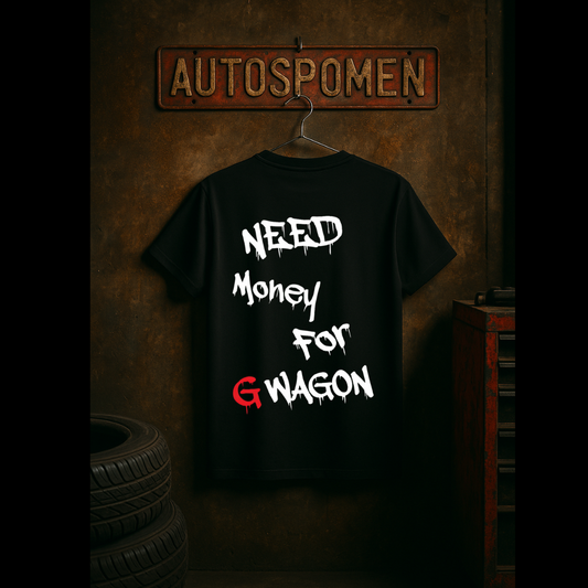 Тениска Need Money for G Wagon