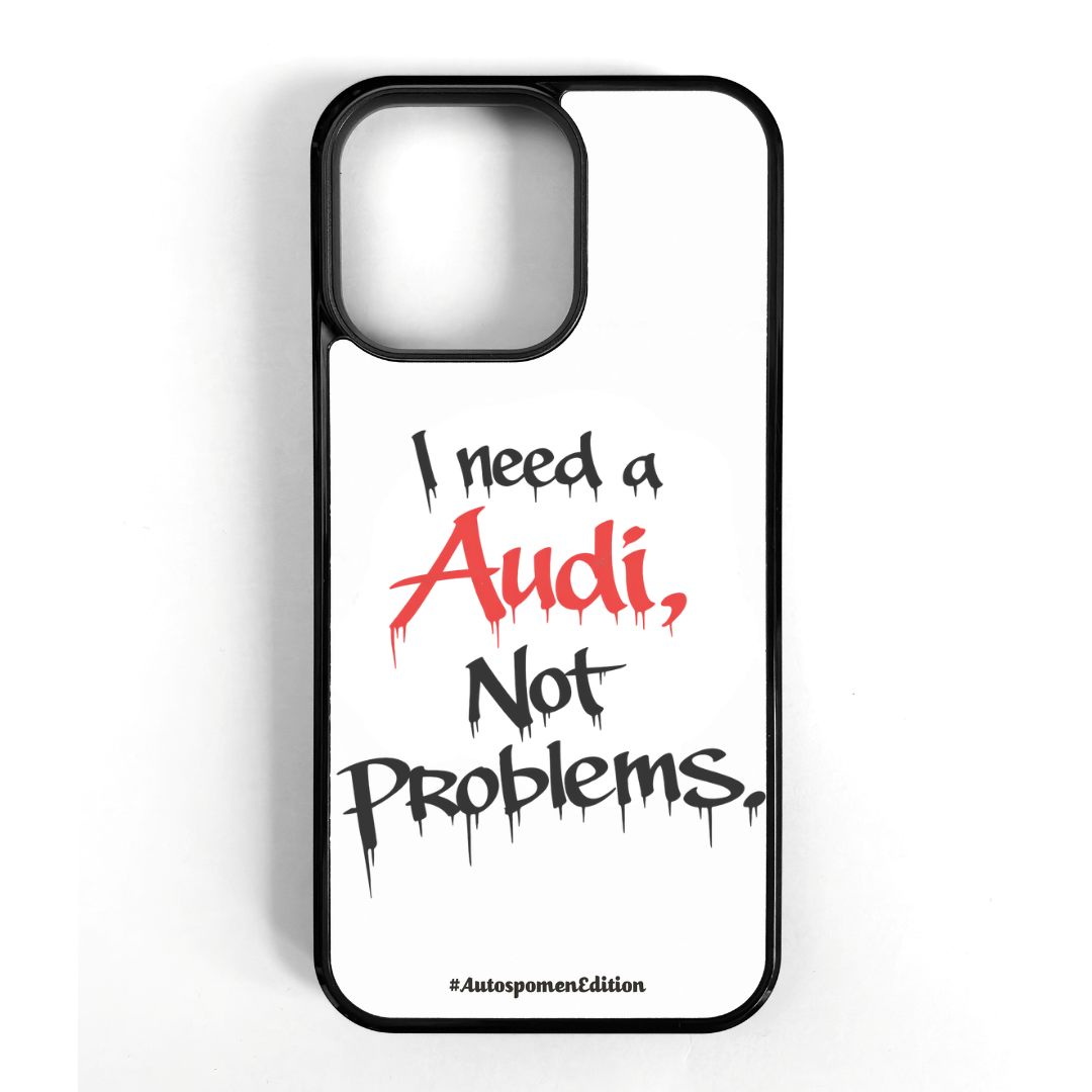 Кейс I Need а Audi not problems.